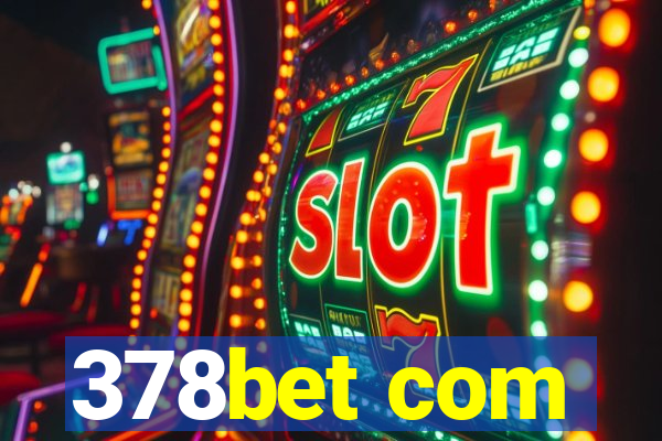 378bet com